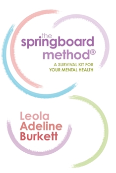 Paperback The Springboard Method: A Survival Kit for Your Mental Health Book
