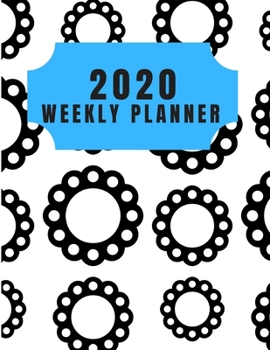 2020 Weekly planner: January 1, 2020 - December 31, 2020 calendar white black disks blue Cover