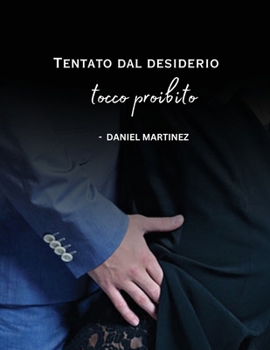 Tentato dal desiderio: tocco proibito (Italian Edition)