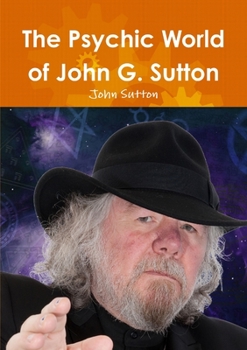 Paperback The Psychic World of John G. Sutton Book