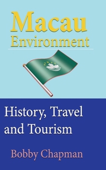 Paperback Macau Environment: History, Travel and Tourism Book