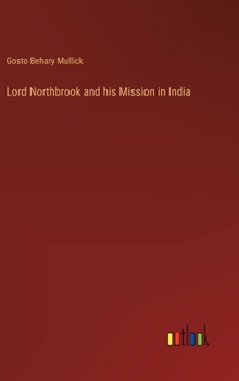 Hardcover Lord Northbrook and his Mission in India Book