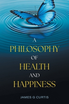 Paperback A Philosophy of Health and Happiness Book