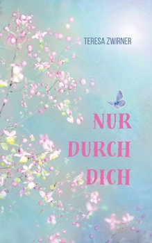 Nur durch dich: New Adult Roman (German Edition)