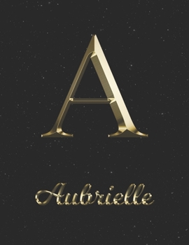 Aubrielle: 1 Year Daily Planner (12 Months) | Yellow Gold Effect Letter A Initial First Name | 2020 - 2021 | 365 Pages for Planning | January 20 - ... | Plan Each Day, Set Goals & Get Stuff Done