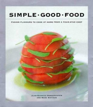 Hardcover Simple Good Food: Fusion Flavours to Cook at Home with a Four-star Chef Book