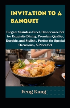 Paperback Invitation to a Banquet: Elegant Stainless Steel Dinnerware Set for Exquisite Dining, Premium Quality, Durable, and Stylish, Perfect for Specia [Large Print] Book