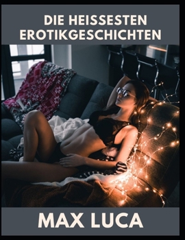 Die hei?esten Erotikgeschichten