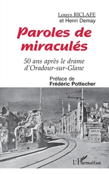 Paperback Paroles de miraculés: 50 ans après le drame d'Oradour-sur-Glane [French] Book