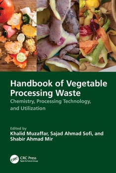 Paperback Handbook of Vegetable Processing Waste: Chemistry, Processing Technology, and Utilization Book