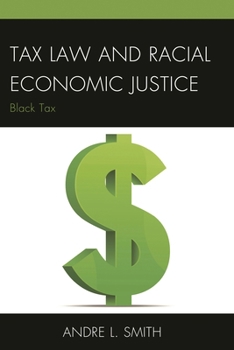 Tax Law and Racial Economic Justice: Black Tax