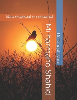 Mi harmano Shahid: libro especial en español