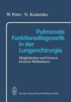 Paperback Pulmonale Funktionsdiagnostik in Der Lungenchirurgie: Möglichkeiten Und Grenzen Invasiver Maßnahmen [German] Book