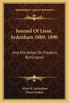 Paperback Journal Of Lieut. Sydenham 1889, 1890: And His Notes On Frederic Remington Book