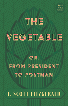 The Vegetable or From President to Postman