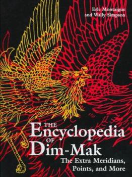 Paperback The Encyclopedia of Dim-Mak: The Extra Meridians, Points, and More Book