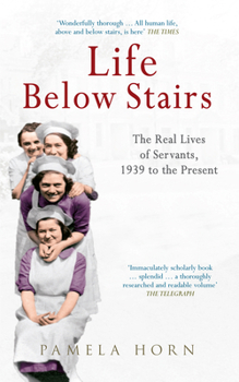 Paperback Life Below Stairs: The Real Lives of Servants, 1939 to the Present Book