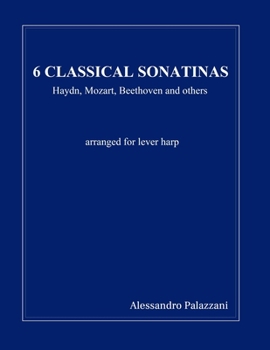 Paperback 6 Classical Sonatinas: Haydn, Mozart, Beethoven and others - arranged for lever harp Book