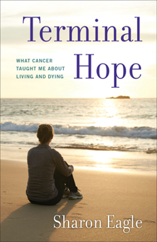 Paperback Terminal Hope: What Cancer Taught Me about Living and Dying Book