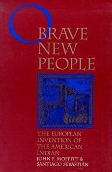 Paperback O Brave New People: The European Invention of the American Indian Book