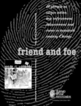 Hardcover Friend and Foe: Graphic Exhibits from the Chicago Crime Commission Archives Book