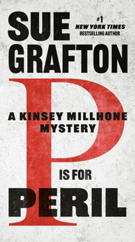 "P" Is for Peril - Book #16 of the Kinsey Millhone