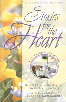 Stories for the Heart: The Third Collection: 110 Stories to Encourage Your Soul (Stories For the Heart)