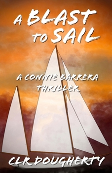 A Blast to Sail - Book #3 of the Connie Barrera