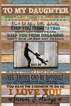 To My Daughter Believe Lined Notebook Journal, 100 Pages (6 x 9 Inches) Blank Ruled Writing Journal With Inspirational Quotes, Perfect Diary Notebook Gifts for Father Day Mother Day Family Ideas