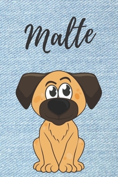 Malte Notizbuch Hunde / Malbuch / Tagebuch: Individuelles personalisiertes blanko Jungen & Männer Namen Notizbuch, blanko DIN A5 Seiten. Ideal als Uni ... Geschenk für Männer. (German Edition)