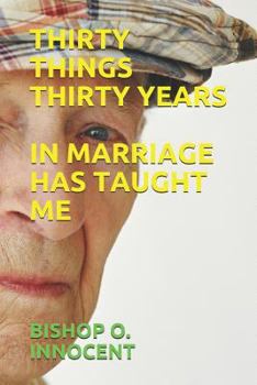 Paperback Thirty Things Thirty Years in Marriage Has Taught Me Book