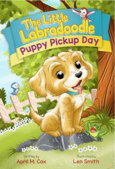 Hardcover Puppy Pickup Day (Mom's Choice Gold Award Winner) (The Little Labradoodle) Book