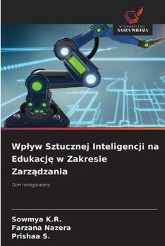 Wplyw Sztucznej Inteligencji na Edukacje w Zakresie Zarzadzania (Polish Edition)