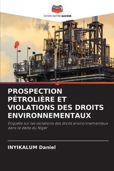 Paperback Prospection Pétrolière Et Violations Des Droits Environnementaux [French] Book