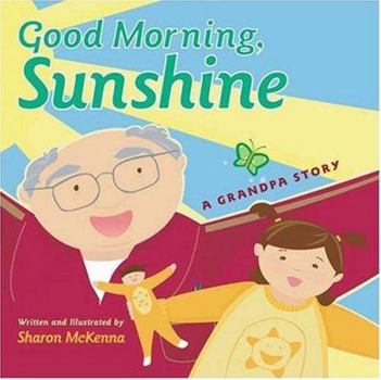 Hardcover Good Morning, Sunshine: A Grandpa Story Book