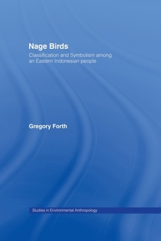 Paperback Nage Birds: Classification and symbolism among an eastern Indonesian people Book