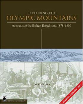 Paperback Exploring the Olympic Mountains: Accounts of the Earliest Expeditions, 1878-1890 Book