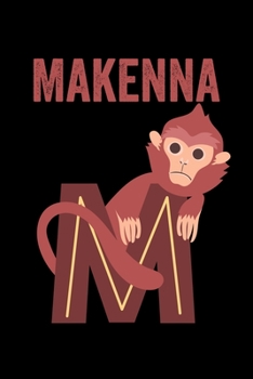Paperback Makenna: Journal (Diary, Notebook) Personalized Custom Name Alphabet Monkey Birthday Gift for Girls Book