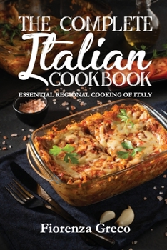 Paperback The Complete Italian Cookbook: Essential Regional Cooking of Italy Book