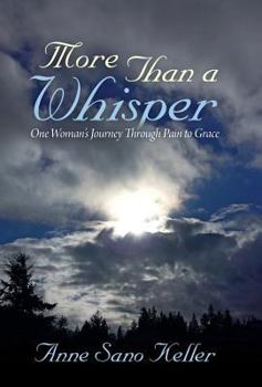 Hardcover More Than a Whisper: One Woman's Journey Through Pain to Grace Book