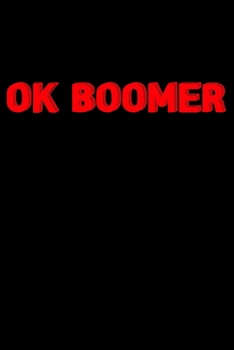 Notebook: OK Boomer Trendy Meme Funny Gen Z Generation Gift Black Lined Journal Writing Diary - 120 Pages 6 x 9
