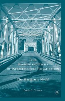 Paperback The Promise and Perils of Infrastructure Privatization: The Macquarie Model Book