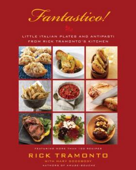 Hardcover Fantastico!: Little Italian Plates and Antipasti from Rick Tramonto's Kitchen Book