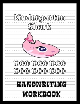 Kindergarten Handwriting Workbook: Shark Book 8.5" x 11" 100 Pages Handwriting Practice Paper For Everyone