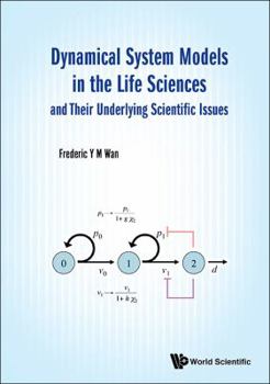 Hardcover Dynamical System Models in the Life Sciences and Their Underlying Scientific Issues Book