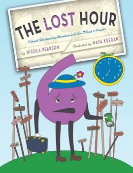 Paperback The Lost Hour: A Grand Globetrotting Adventure with Six O'Clock & Friends Book