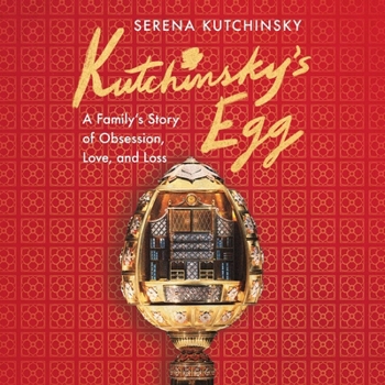 Kutchinsky's Egg: A Family's Story of Obsession, Love, and Loss