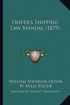 Paperback Oliver's Shipping Law Manual (1879) Book
