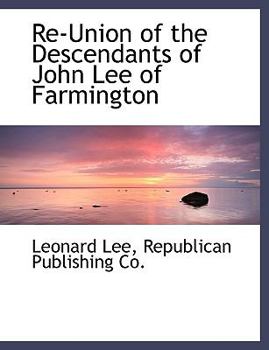 Paperback Re-Union of the Descendants of John Lee of Farmington Book
