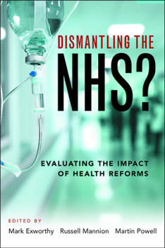 Paperback Dismantling the NHS?: Evaluating the Impact of Health Reforms Book